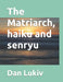The Matriarch, haiku and senryu by Dan Lukiv