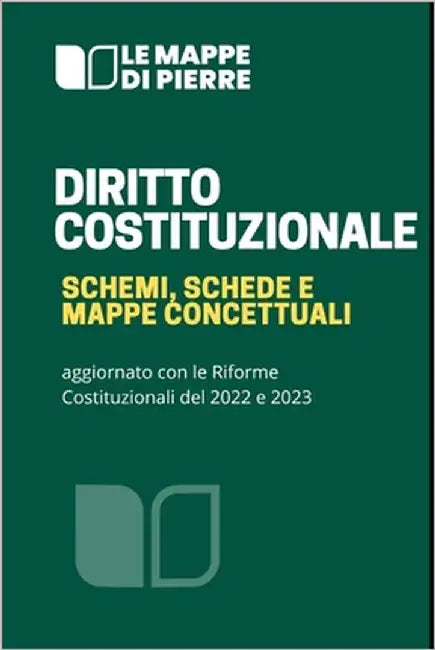 Diritto Costituzionale Schemi, Schede E Mappe Concettuali: aggiornato con le Riforme Costituzionali del 2022 e 2023 by 2020, Pierre