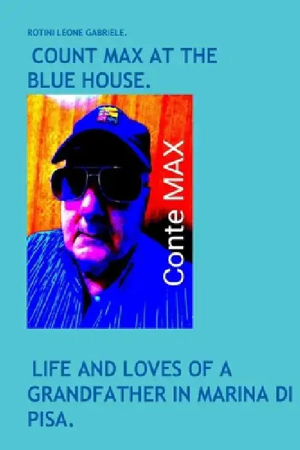 Count Max at the Blue House. by Leone Gabriele Rotini