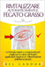 Rivitalizzare Automaticamente Il Fegato Grasso: La formula rapida e comprovata per migliorare la salute del fegato applicando l'approccio "Alimentazio by Bel Candor, Bel Candor