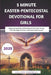 5 Minute Easter-Pentecostal Devotional for Girls: Empowering Faith and Boldness in Christ for Young Girls Through the Easter and Pentecostal Seasons by Williams Annabelle