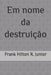 Em Nome Da Destruição