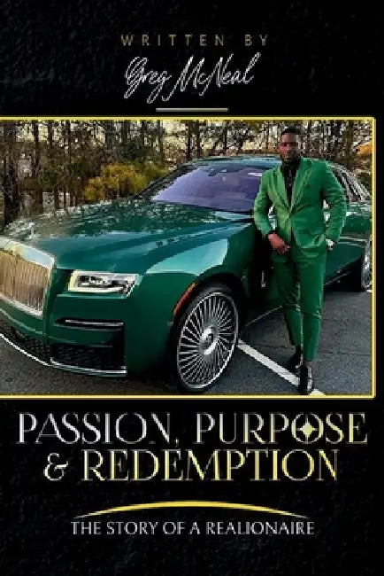 The Story of a Realionaire: Passion Purpose & Redemption by Greg McNeal