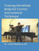 Training the Whole Body for Correct Instrumental Technique by John Maloney