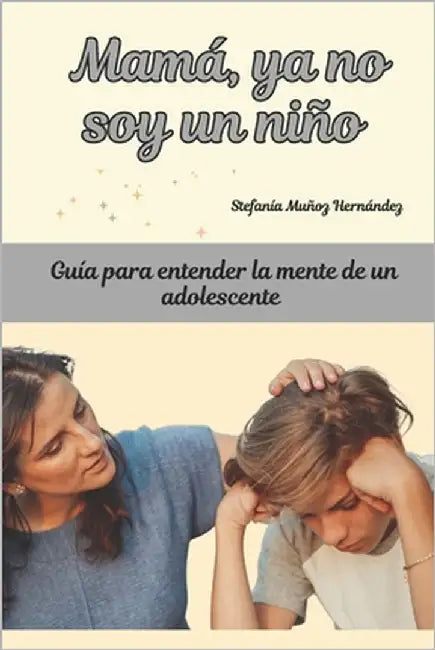 Mamá, ya no soy un niño.: Guía para entender la mente de un adolescente. by En Linea, Aprendiendo