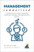 MANAGEMENT Summarized: A Comprehensive Guide to Mastering Leadership, Strategy, and Organizational Success by Kade, Devon