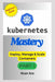 Kubernetes Mastery: Deploy, Manage & Scale Containers by Husn Ara