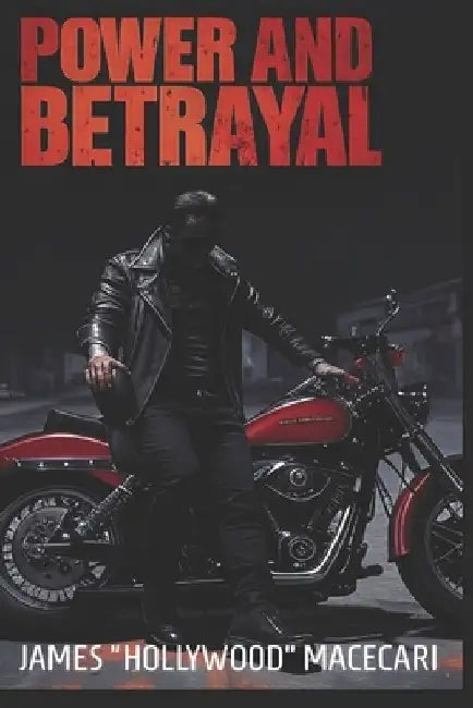 Power & Betrayal by James Hollywood Macecari