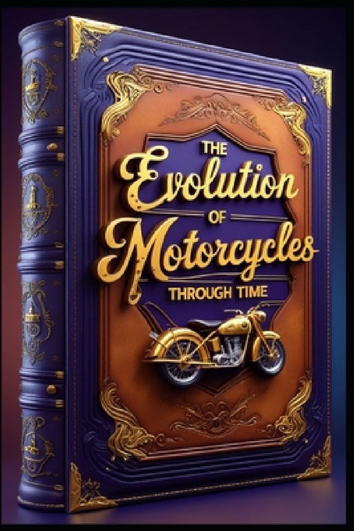 The Evolution of Motorcycles Through Time by Saad Abdo