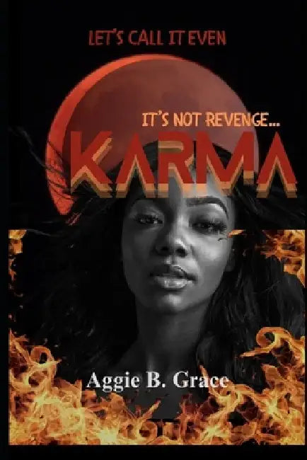Karma: It's Not Revenge, Let's Call It Even by Bettie B