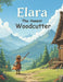 Elara: The Honest Woodcutter by Akram Hossain Pantho