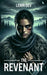 The Revenant: A Deadly Assassin's Revenge in a High-Stakes Action Thriller of Crime, Betrayal, and Underground Warfare by Lenin Dev