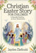 Christian Easter Story for Children: A Beautiful Retelling of Jesus' Resurrection by Jayden Zielinski