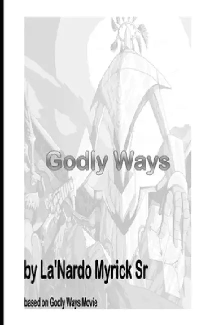 Godly Ways: When seeing means Seeing and hearing... by La'nardo, Sr. Myrick