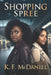 Shopping Spree by K. F. McDaniel