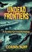 Undead Frontiers: A Zombie Survival Anthology by Corbin Buff