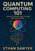 Quantum Computing 101: Demystifying Qubits and Entanglement by Ethan Sawyer
