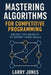 Mastering Algorithms for Competitive Programming: Unlock the Secrets of Expert-Level Skills by Larry Jones