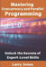 Mastering Concurrency and Parallel Programming: Unlock the Secrets of Expert-Level Skills by Larry Jones