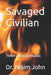 Savaged Civilian: Thrive Like a Commando by Nisim John