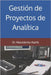 Gestión de Proyectos de Analítica by Alanis, Macedonio