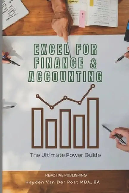 Excel for Finance & Accounting: The Ultimate Power Guide by Reactive Publishing