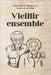 Vieillir ensemble: Comprendre et répondre aux besoins de nos aînés by Paul Brémond