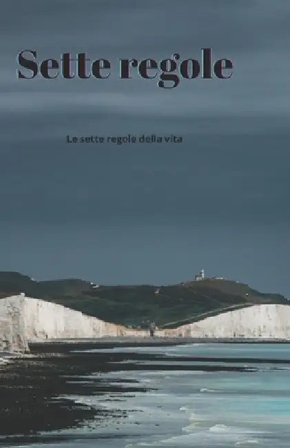 Le sette regole. by Pier Vir Ste, Davide Andrea Mezzo