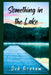 Something in the Lake by Deb Graham