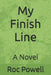 My Finish Line by Roc Powell