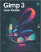 Guide de l'utilisateur de GIMP 3: Un manuel complet et détaillé pour les photographes et les créatifs pour les débutants et les seniors by Zoey Fortnite