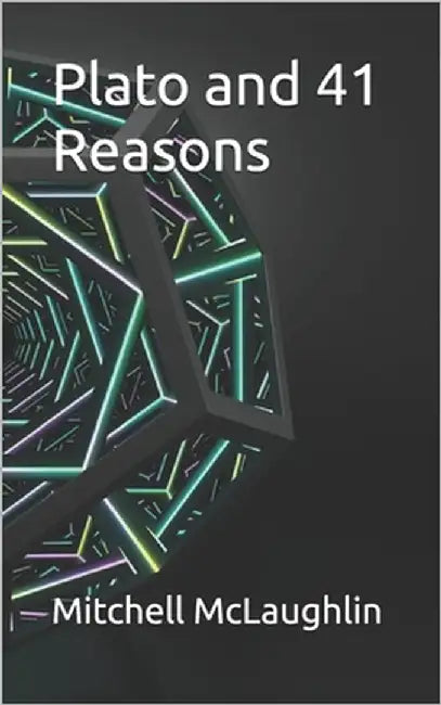 Plato and 41 Reasons by McLaughlin, Mitchell