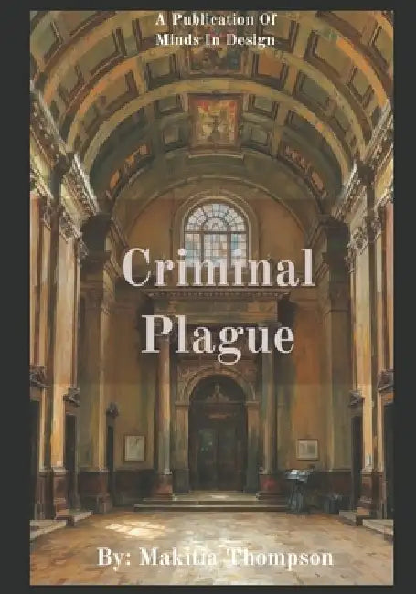 Criminal Plague by Makitia Thompson