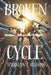 Broken Cycle (Salvation+ Deliverance=Freedom) by Sparklyn T. Rushing