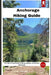 Anchorage Hiking Guide: Your New Pocket Guide to Hiking, Wildlife, and Alaskan Adventure by Jane Doe
