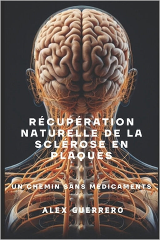 Récupération Naturelle de la Sclérose en Plaques by Alex Guerrero