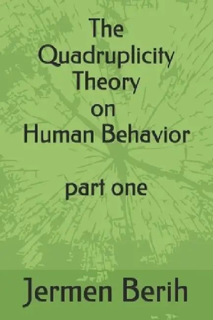 The Quadruplicity Theory by Jermen Berih