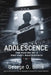 Adolescence: The Making of a One-Shot Masterpiece: Inside the Creation, Impact, and Fan Phenomenon of Television's Most Powerful Crime Drama by George O. Billie