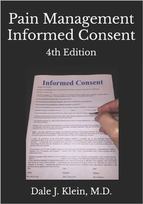 Pain Management Informed Consent by Klein, Dale J.