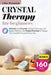 Crystal Therapy for beginners: Crystals to Protect, Recharge, Healing, and Restore Harmony with Simple Practice to Harness Their Incredible Properties by Chloe Montanari