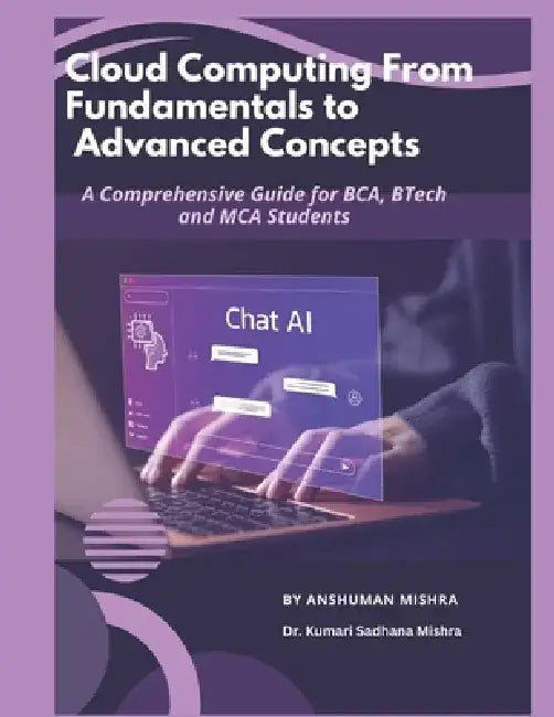 Cloud Computing: From Fundamentals to Advanced Concepts by Anshuman Mishra