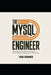 The MySQL Engineer: Step-by-Step Learning of Essential Techniques for Efficient MySQL Database Development and Administration. by Sohail Mohammed