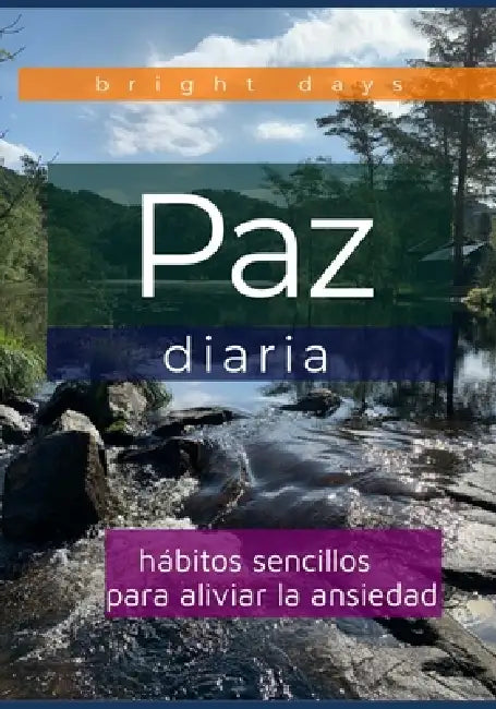 Paz diaria: hábitos sencillos para aliviar la ansiedad by Bright Days