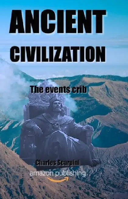 Ancient Civilization: The events crib by Charles Scarpini