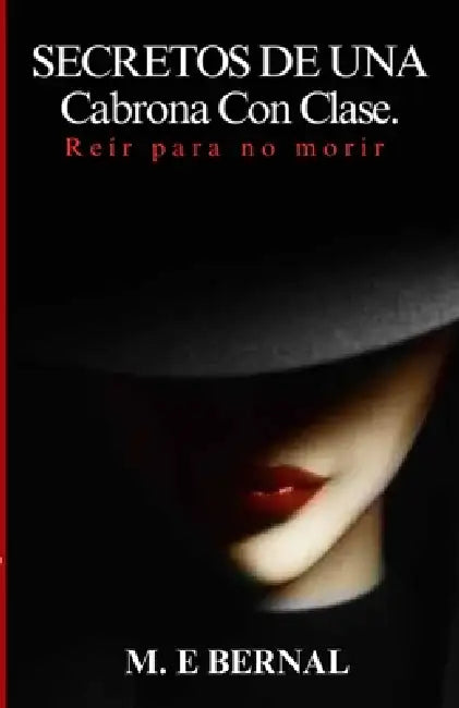 Secretos de una cabrona con clase: Reír para no morir by María Eulalia López Bernal