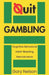 Quit Gambling: Stop Betting and Transform Your Future by Gary Nelson