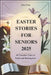 Easter Stories for Seniors 2025: 40 Timeless Tales of Faith and Redemption by Zion Print