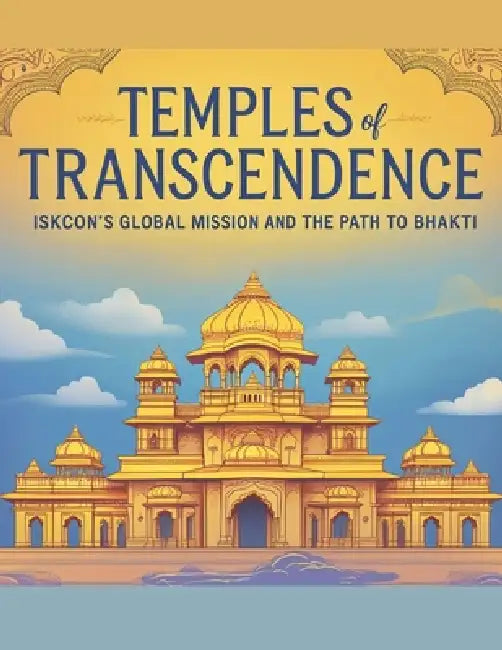 Temples of Transcendence: ISKCON's Global Mission and the Path to Bhakti by Swati Bisht