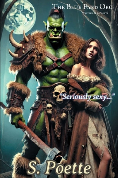 The Blue Eyed Orc by S. Poette