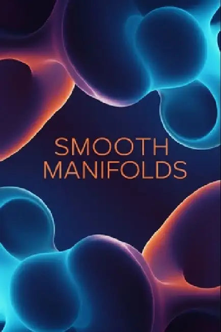 Smooth Manifolds: A Comprehensive Textbook With Python by Jamie Flux